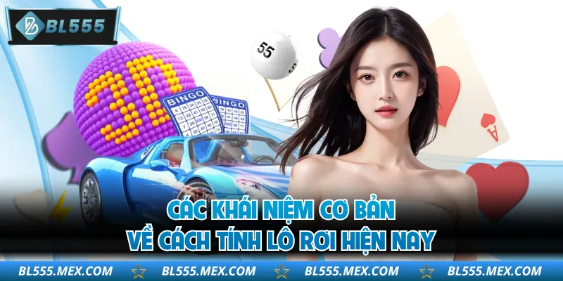 Các khái niệm cơ bản về cách tính lô rơi hiện nay