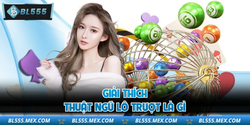 Giải thích thuật ngữ lô trượt là gì