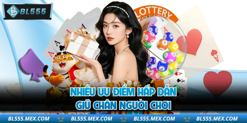 Nhiều ưu điểm hấp dẫn giữ chân người chơi