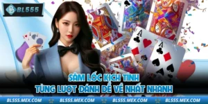 Sâm Lốc Kịch Tính Từng Lượt Đánh Dễ Về Nhất Nhanh