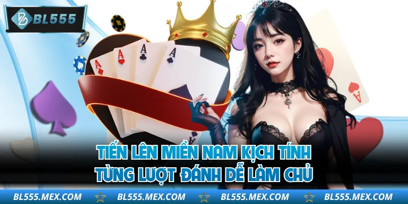 Tiến Lên Miền Nam Kịch Tính Từng Lượt Đánh Dễ Làm Chủ