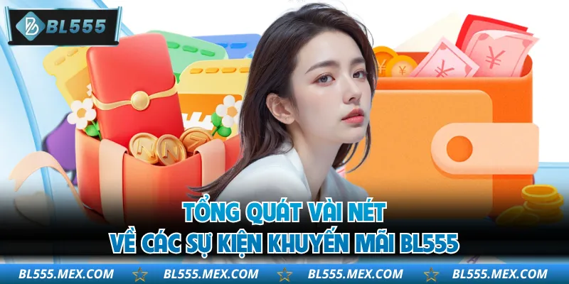 Tổng quát vài nét về các sự kiện khuyến mãi BL555